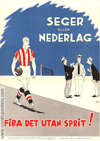Fira det utan sprit 1945 poster Find more: Svenska fotbollförbundet Find more: Godtemplarorden Poster artwork: Rit-Ola Garland Football soccer