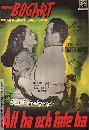 To Have and Have Not 1944 movie poster Humphrey Bogart Lauren Bacall Walter Brennan Howard Hawks Writer: Ernest Hemingway Find more: Nazi