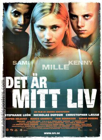 Det är mitt liv 2003 poster Stephanie Leon Nicolas Dufour Christopher Laessö Anders Gustafsson Danmark