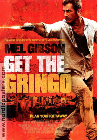 Get the Gringo 2012 poster Mel Gibson Peter Stormare Adrian Grunberg