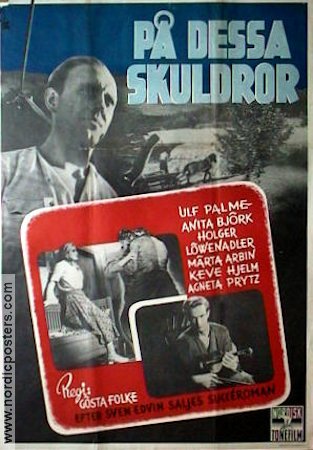 På dessa skuldror 1948 movie poster Ulf Palme Anita Björk Keve Hjelm Writer: Sven Edvin Salje