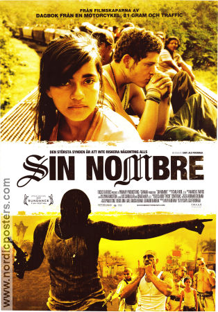 Sin Nombre 2009 movie poster Paulina Gaitan Marco Antonio Aguirre Leonardo Alonso Cary Joji Fukunaga Country: Mexico