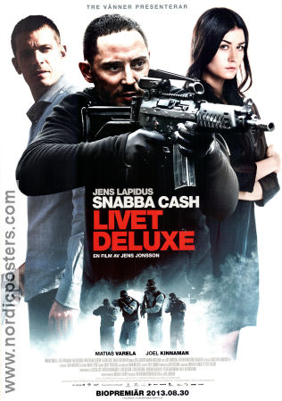 Snabba cash Livet deluxe 2013 poster Matias Varela Joel Kinnaman Martin Wallström Jens Jonsson