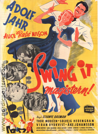 Swing it magistern 1940 movie poster Alice Babs Alice Babs Nilson Adolf Jahr Thor Modéen Schamyl Bauman Production: Sandrews Music: Kai Gullmar Find more: Large poster Dance Jazz