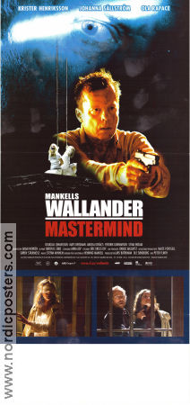 Wallander Mastermind 2005 movie poster Krister Henriksson Johanna Sällström Ola Rapace Peter Flinth Writer: Henning Mankell Find more: Kurt Wallander Find more: Skåne From TV Police and thieves