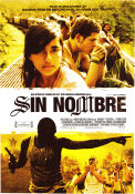 Sin Nombre 2009 movie poster Paulina Gaitan Marco Antonio Aguirre Leonardo Alonso Cary Joji Fukunaga Country: Mexico